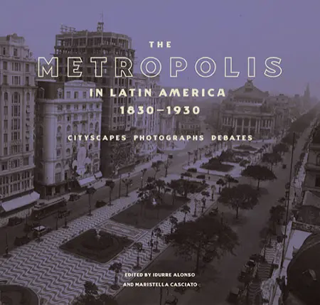 The Metropolis in Latin America, 1830-1930