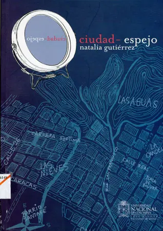 Ciudad - Espejo: La Bogotá de los Artistas como Objetivo