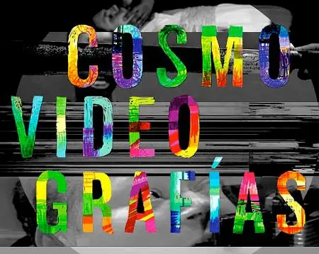 Cosmovideografías, muestra de videoarte latinoamericano 1997-2011