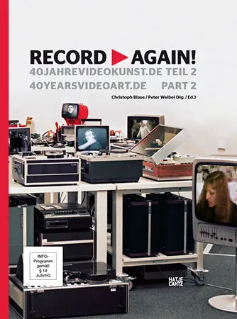 ¡Record again!¡Regrabación! 40 años de videoarte alemán II